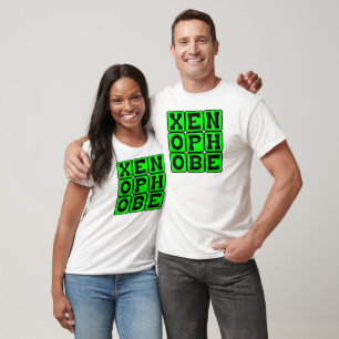 Camiseta Xenófobo, Medo do Estrangeiro