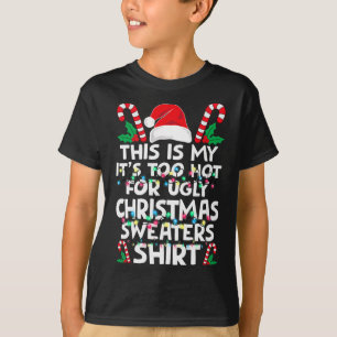 Camiseta Xmas Este é o meu Está quente demais para o Natal