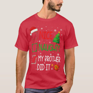 Camiseta Xmas Family Nice Naughty My Brother Did It Santa C