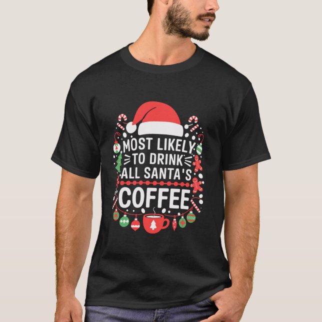 Camiseta Xmas mais propenso a beber café de todos os Papais (Frente)