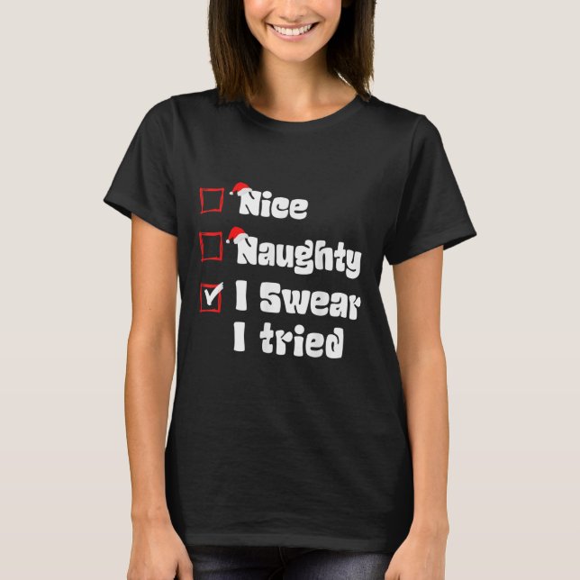 Camiseta Xmas Nice Naughty I Swear I Tried Naughty List San (Frente)