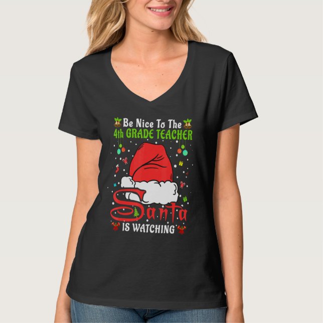 Camiseta Xmas Pajamas Be Nice To The 4th Grade Teacher Chri (Frente)