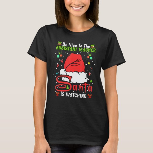 Camiseta Xmas Pajamas Be Nice To The Assistant Teacher Chri (Frente)