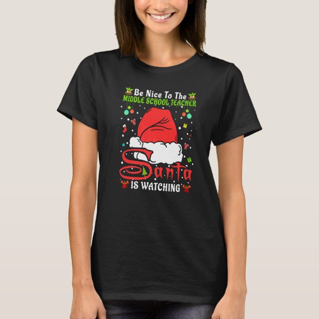 Camiseta Xmas Pajamas Be Nice To The Middle School Teacher  (Frente)