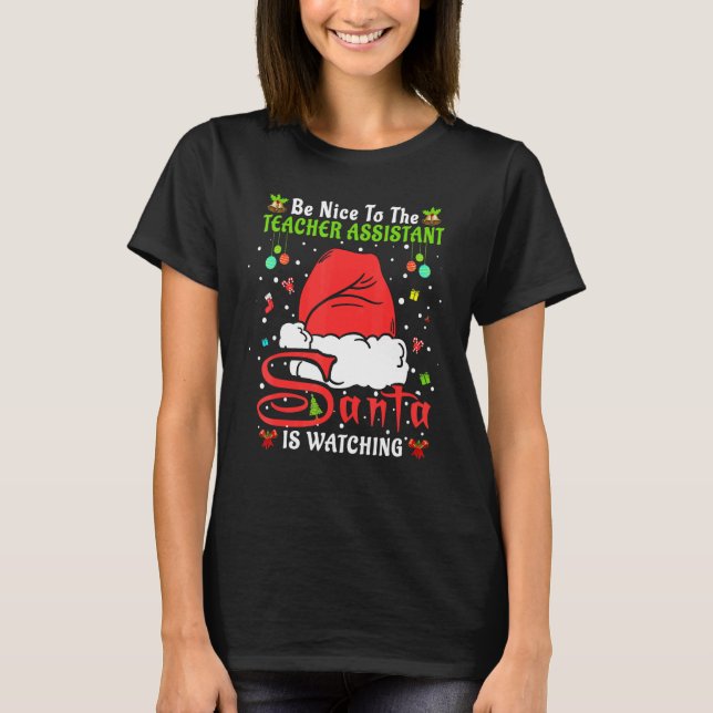 Camiseta Xmas Pajamas Be Nice To The Teacher Assistant Chri (Frente)