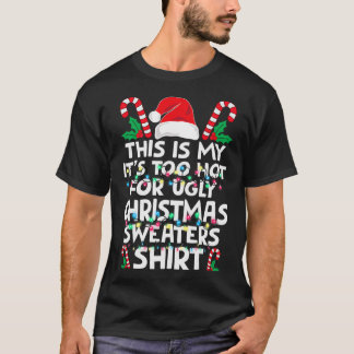 Camiseta Xmas This Is My It's Too Hot For Ugly Christmas S 