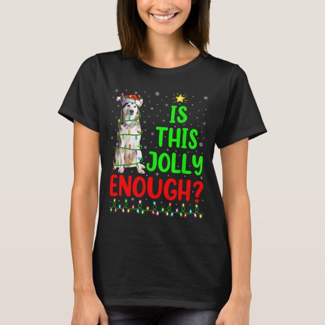 Camiseta Xmas Tree Is This Jolly Enough Alaskan Malamute Ch (Frente)