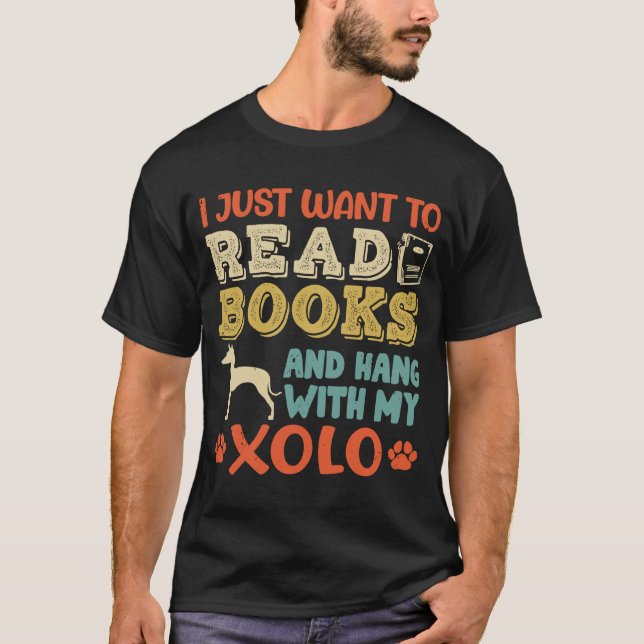 Camiseta Xoloitzcuintle Mãe Eu Só Quero Ler Livros Cachorro (Frente)