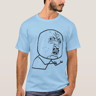 Camiseta Y U NENHUMA camisa!