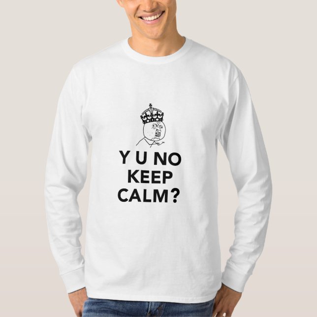 Camiseta Y U nenhuma cara - Y U nenhum mantem a calma (Frente)