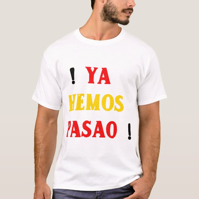 Camiseta Ya Hemos Pasao Tee (Frente)