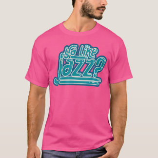 Camiseta Ya Like Jazz