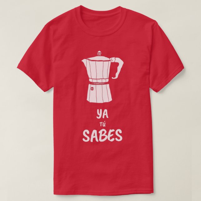 Camiseta Ya T Sabe Cafetera 2 (Frente do Design)