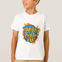 Yabba Dabba Do