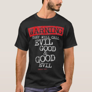 Camiseta Yahweh Aviso Eles Chamarão Mau Good e Good E