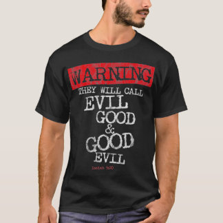Camiseta Yahweh Aviso Eles Chamarão Mau Good e Good E