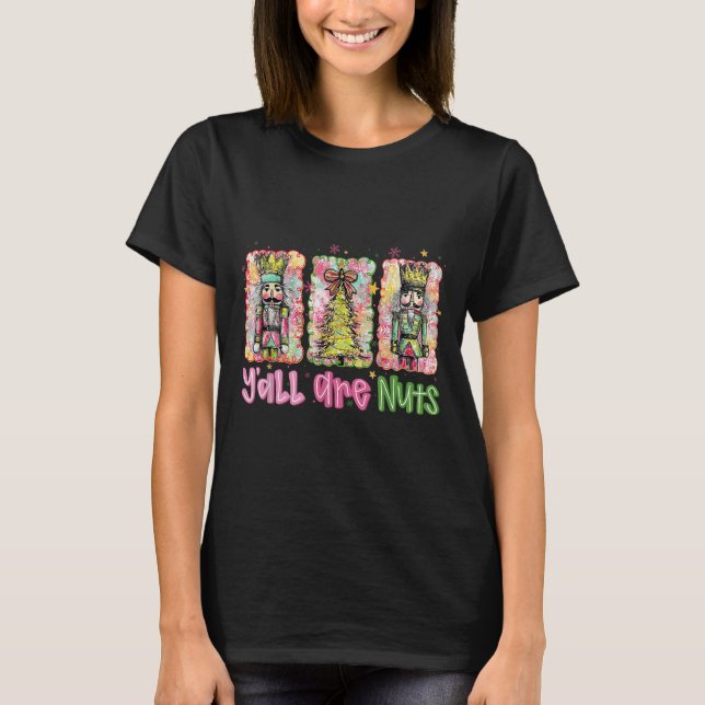 Camiseta Y'all Are Nuts Nutcracker Merry Christmas Funny Xm (Frente)