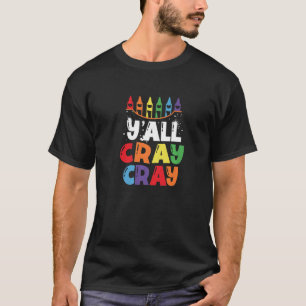 Camiseta Y'all Cray Cray Crayon Color Teach