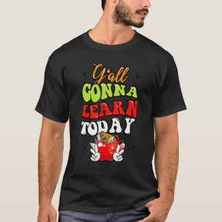 Camiseta Y'all Gonna Learn Today Apple Teacher Back To Sch