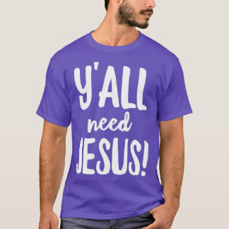 Camiseta Yall Need Jesus Funny Religious