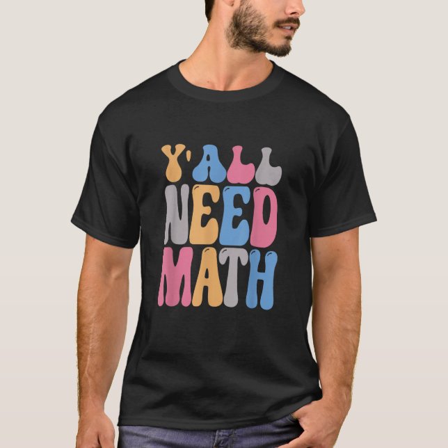 Camiseta Y'all Need Math Groovy  Math Teacher 100 Days Of S (Frente)