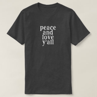 Camiseta Y'all Peace and Love