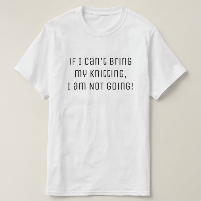 Camiseta Yarn Se eu não puder trazer minha citação engraçad (Frente do Design)