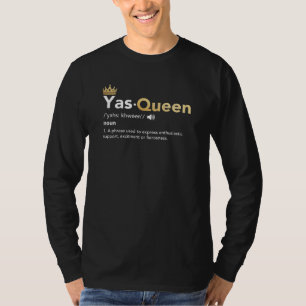Camiseta Yas Queen - Definição, Slay Queen