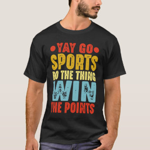 Camiseta Yay Go Sports Faz A Coisa Ganhar Os Pontos