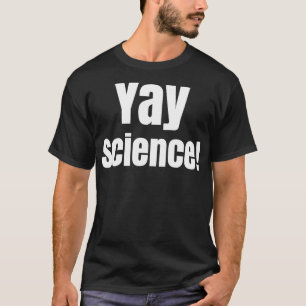 Camiseta Yay Science Engraçado por professor de Geek Nerd