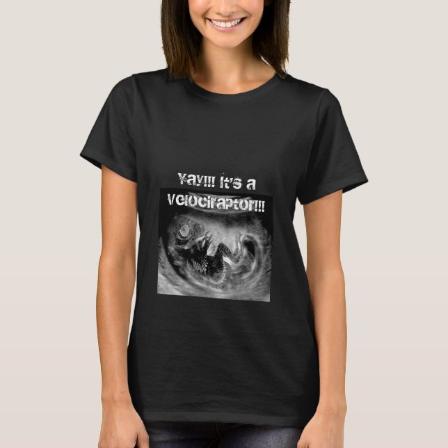 Camiseta Yay!!! Seu um Velociraptor!!! (Frente)
