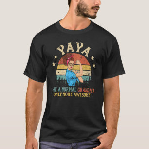 Camiseta Yaya Como Uma Avó Normal Só Mais Mulheres Incrívei