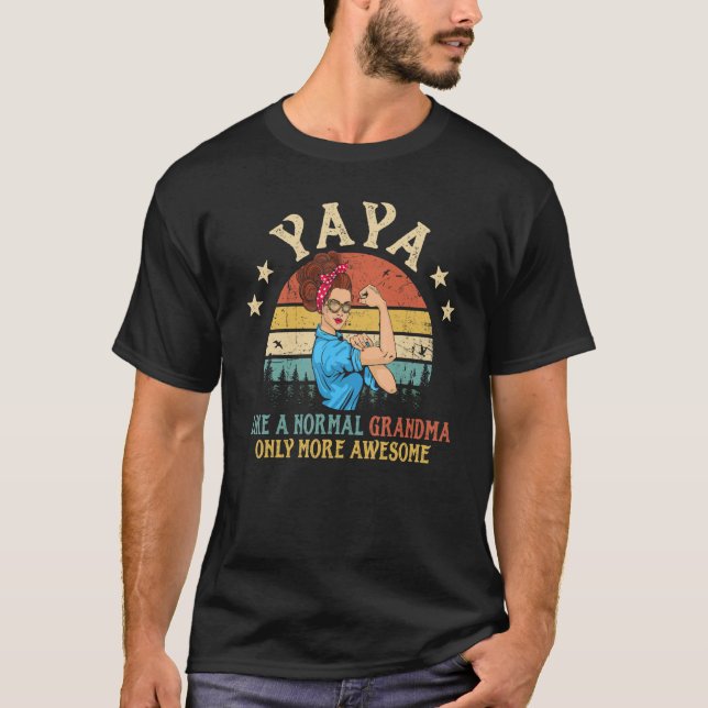 Camiseta Yaya Como Uma Avó Normal Só Mais Mulheres Incrívei (Frente)