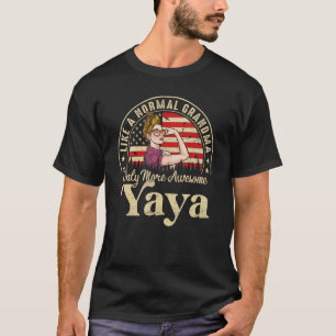Camiseta Yaya Como Uma Avó Normal Só Mais Mulheres Incrívei
