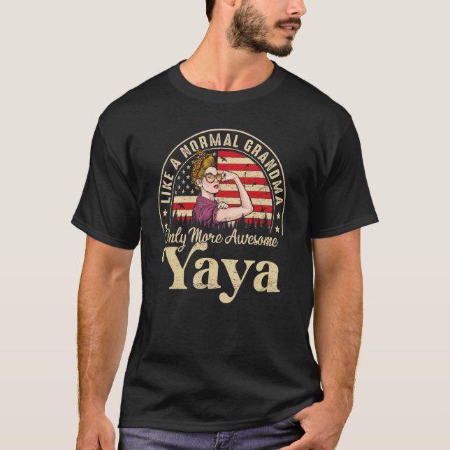 Camiseta Yaya Como Uma Avó Normal Só Mais Mulheres Incrívei (Frente)