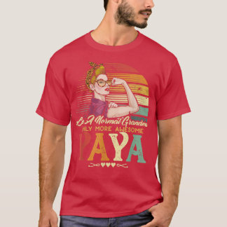 Camiseta Yaya Como Uma Avó Normal Só Mais Mulheres Incrívei