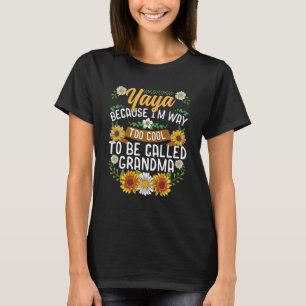 Camiseta Yaya Porque sou Legal demais para ser chamada de v