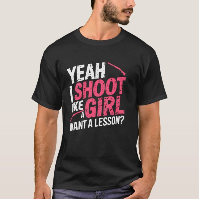 Camiseta Yeah I Shoot like a Girl Hunter Hunting Funny Hunt (Frente)