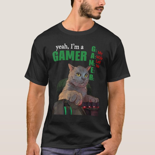 Camiseta Yeah Im A Gamer My Wife Left Me (Frente)
