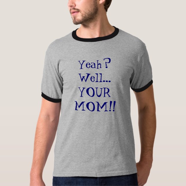 Camiseta Yeah? Poço… SUA MAMÃ!! (Frente)