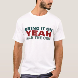 Camiseta YEAH - traga-o sobre, ordenham o t-shirt da vaca