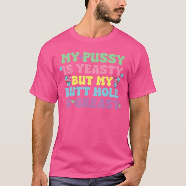 Camiseta Yeasty Naughty Inappropriate Adult Humor Funny Cri (Frente)