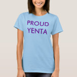 CAMISETA YENTA ORGULHOSO<br><div class="desc">Esta camisa orgulhosa do Yenta t diz a todos que você o sabe toda e falará sobre ele demasiado.</div>