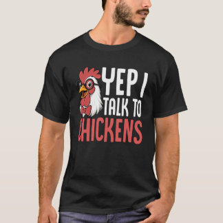 Camiseta Yep I Talk to Chickens Nerd Chicken Rooster