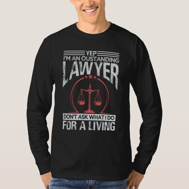 Camiseta Yep I'm An Oustanding Lawyer Don't Ask What I Do (Frente)