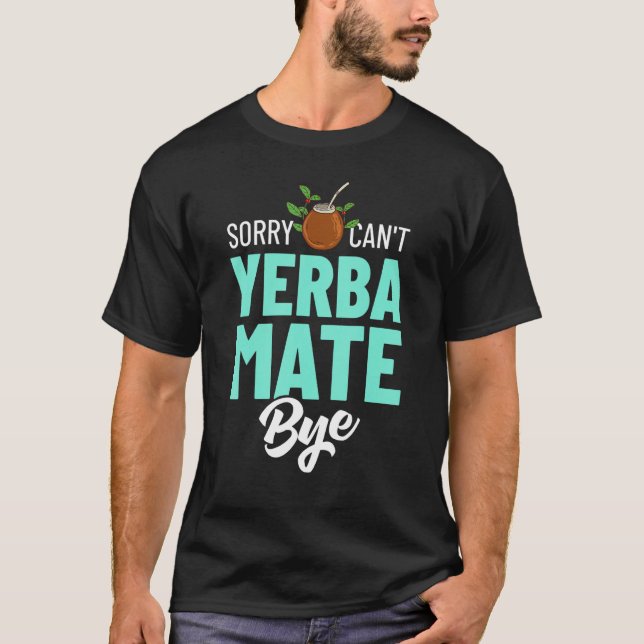 Camiseta Yerba Mate Beber Chá Argentina Deixa Pó Para A Taç (Frente)