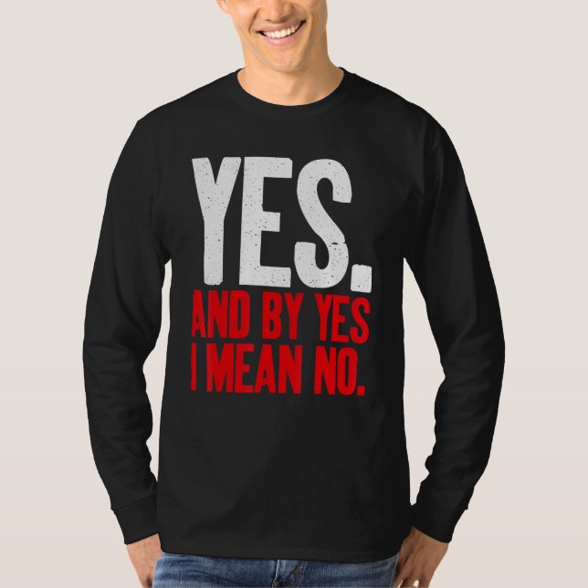 Camiseta Yes and by Yes i mean No Sarcastic (Frente)