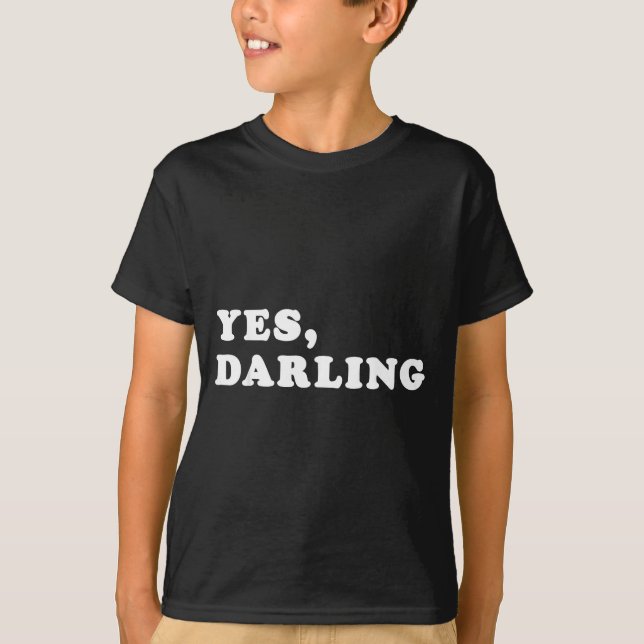 Camiseta Yes Darling Funny Shirt Gift For Valentine  (Frente)