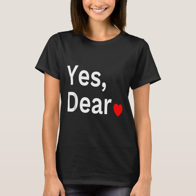 Camiseta Yes Dear Heart Valentines Gift For Him Men  (Frente)