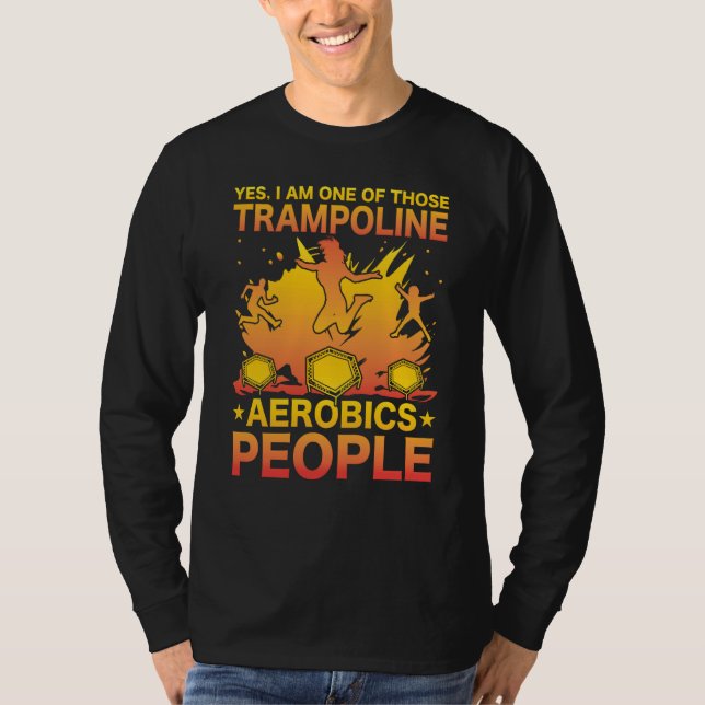 Camiseta Yes I am one of those Trampoline Aerobics People (Frente)